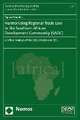 Harmonising Regional Trade Law in the Southern African Development Community (Sadc): A Critical Analysis of the Cisg, Ohada and Cesl