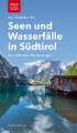 Seen und Wasserfälle in Südtirol