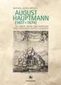 August Hauptmann (1607-1674): Zu Leben, Werk und Wirkung eines Dresdner Arztalchemikers