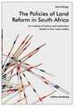 The Policies of Land Reform in South Africa