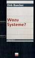 Wozu Systeme?