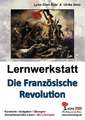 Lernwerkstatt - Die Französische Revolution