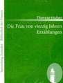 Die Frau von vierzig Jahren /Erzählungen