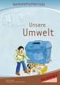 Unsere Umwelt, Werkstatt