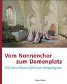 Vom Nonnenchor zum Damenplatz