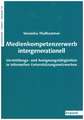 Medienkompetenzerwerb intergenerationell