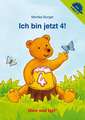 Ich bin jetzt 4!