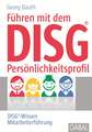 Führen mit dem DISG®-Persönlichkeitsprofil