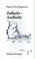 Zuflucht / Ausflucht