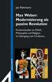 Max Weber: Modernisierung als passive Revolution