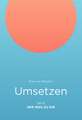 Umsetzen