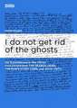 I do not get rid of the ghosts