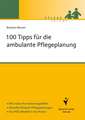 100 Tipps für die ambulante Pflegeplanung