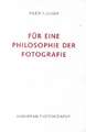 Für eine Philosophie der Fotografie