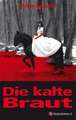 Die kalte Braut