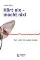 Hört nix - macht nix!