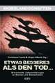 Etwas Besseres als den Tod