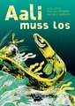 Aali muss los