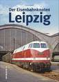 Der Eisenbahnknoten Leipzig
