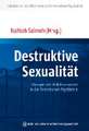 Destruktive Sexualität