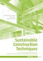 Sustainable Construction Techniques – From structural design to interior fit–out: Assessing and improving the environmental impact of building