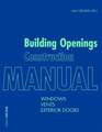 Building Openings Construction Manual – Windows, Vents, Exterior Doors