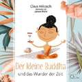 Der kleine Buddha und das Wunder der Zeit