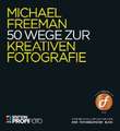 50 Wege zur kreativen Fotografie