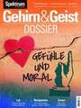 Gehirn&Geist Dossier - Gefühle und Moral