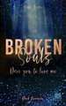 Broken Souls - Dare you to love me (Band 1)