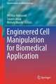 Engineered Cell Manipulation for Biomedical Application