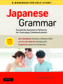 Japanese Grammar: A Workbook for Self-Study: Essential Sentence Patterns for Everyday Communication (Free Online Audio)