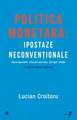 Politica monetară: Ipostaze neconvenţionale