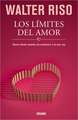 Los Limites del Amor: Hasta Donde Amarte Sin Renunciar a Lo Que Soy