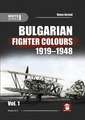 Bulgarian Fighter Colours 1919-1948 Vol. 1