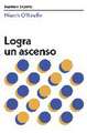 Logra Un Ascenso (Get Promoted Business Experts Spanish Edition)