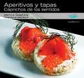 Aperitivos y Tapas: Caprichos de los Sentidos