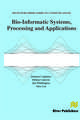 Bio-Informatic Systems, Processing and Applications