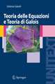 Teoria delle Equazioni e Teoria di Galois