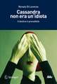 Cassandra non era un'idiota: Il destino è prevedibile