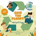 Save the Planet! Recycling