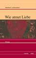 Wie atmet Liebe