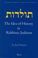 The Idea of History in Rabbinic Judaism