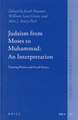 Judaism from Moses to Muhammad: An Interpretation: Turning Points and Focal Points