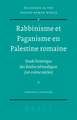 Rabbinisme et Paganisme en Palestine romaine: Étude historique des <i>Realia</i> talmudiques (Ier-IVème siècles)