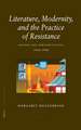 Literature, Modernity, and the Practice of Resistance: Japanese and Taiwanese Fiction, 1960-1990