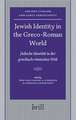 Jewish Identity in the Greco-Roman World: Jüdische Identität in der griechisch-römischen Welt