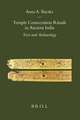 Temple Consecration Rituals in Ancient India: Text and Archaeology