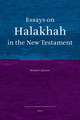 Essays on <i>Halakhah</i> in the New Testament