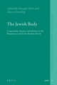 The Jewish Body: Corporeality, Society, and Identity in the Renaissance and Early Modern Period